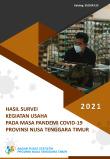 Hasil Survei Kegiatan Usaha pada Masa Pandemi COVID-19  Provinsi Nusa Tenggara Timur 2021