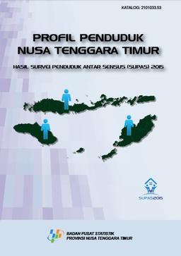 Profil Penduduk Nusa Tenggara Timur Hasil SUPAS 2015